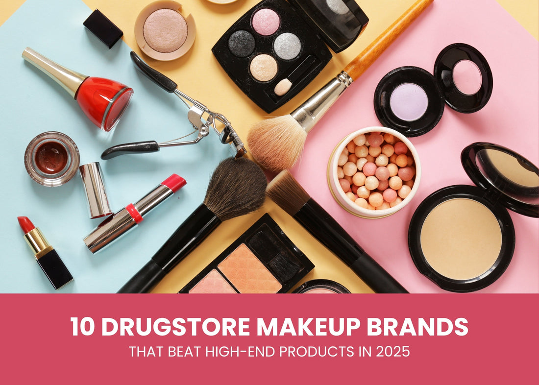 10 Drugstore Makeup Brands That Beat High-End Products in 2025