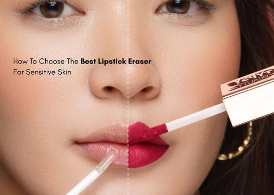 How to choose the best lipstick eraser for sensitive skin