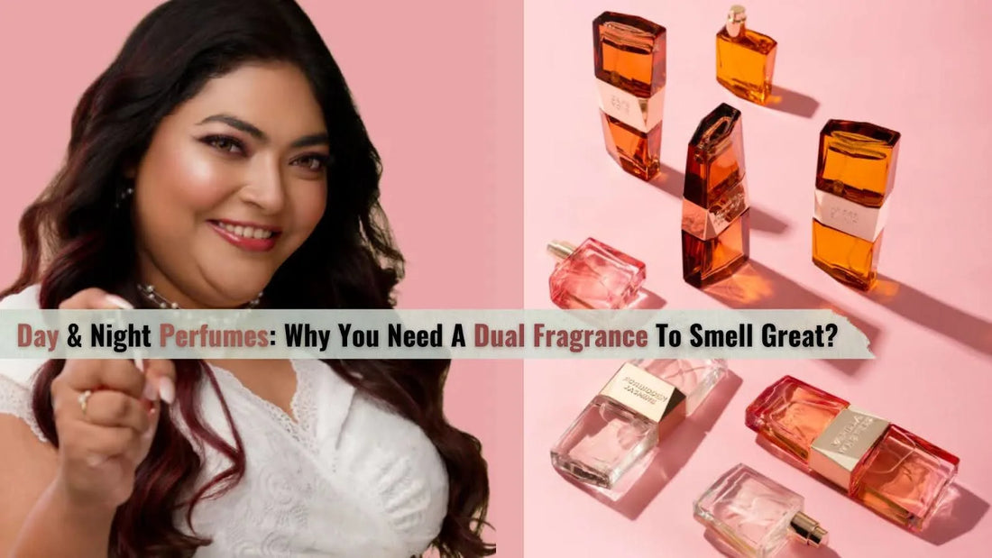 Day & Night Perfumes: Why You Need a Dual Fragrance?