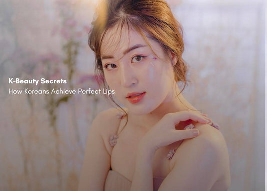 K-Beauty Secrets: How Koreans Achieve Perfect Lips