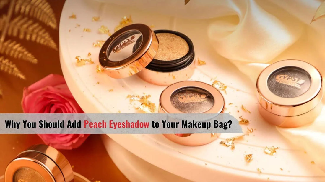 Why You Should Add Peach Eyeshadow to Your Makeup Bag?