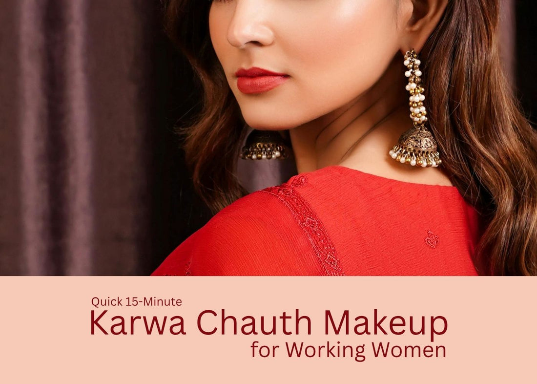 Quick 15-Minute Karwa Chauth Makeup for Working Women