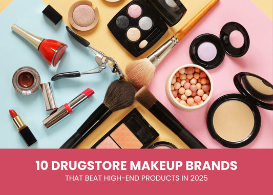 10 Drugstore Makeup Brands That Beat High-End Products in 2025