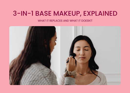 3-in-1 Base Makeup, Explained: What It Replaces and What It Doesn't