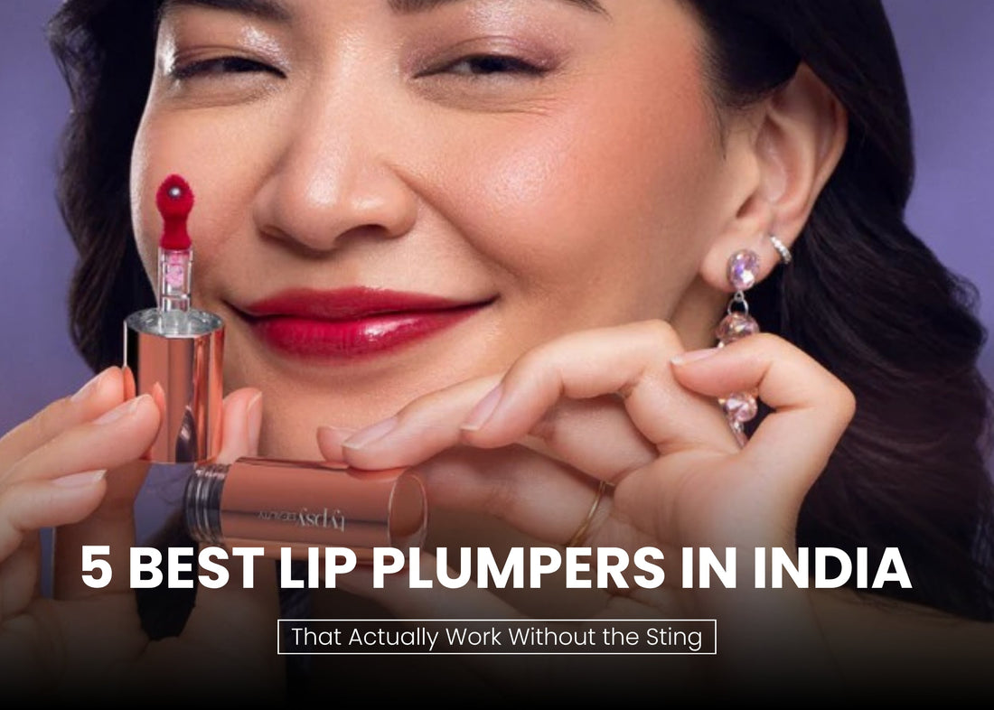 5 Best Lip Plumpers in India That Actually Work Without the Sting
