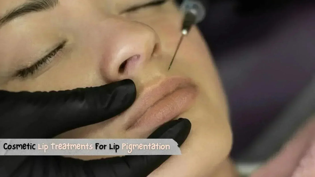 Cosmetic Lip Treatments For Lip Pigmentation