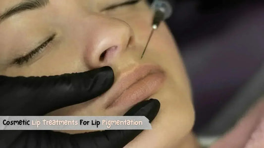 Cosmetic Lip Treatments For Lip Pigmentation