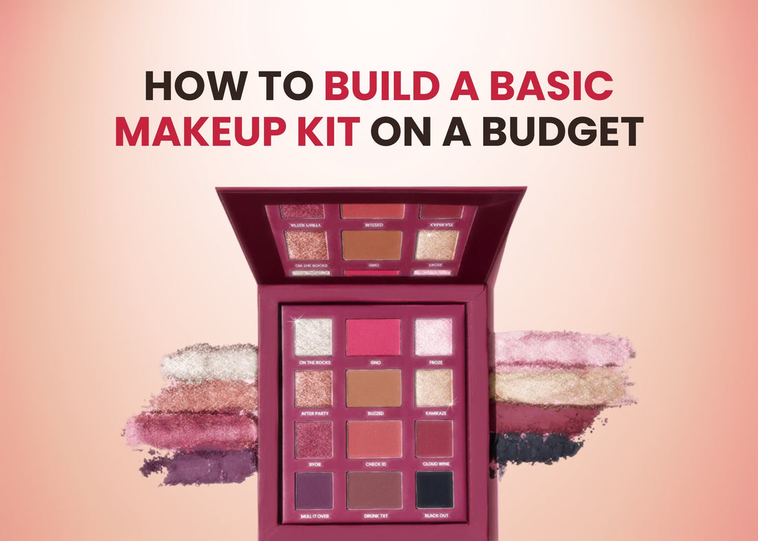 How to Build a Basic Makeup Kit on a Budget