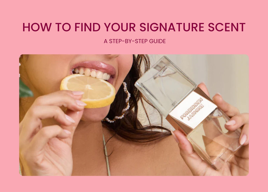 How to Find Your Signature Scent: A Step-by-Step Guide