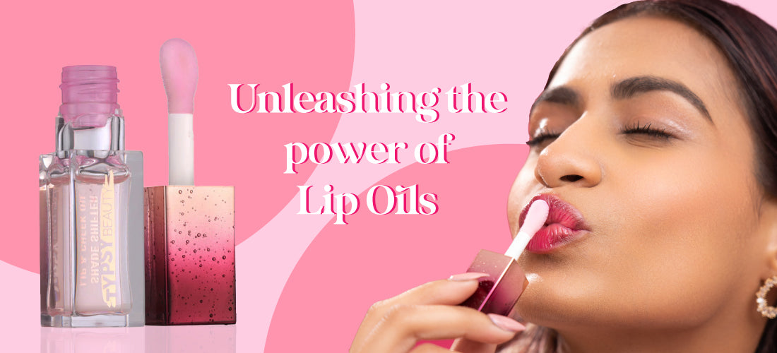 Unleashing the Power of Lip Oils: Top Benefits for Beautiful Lips