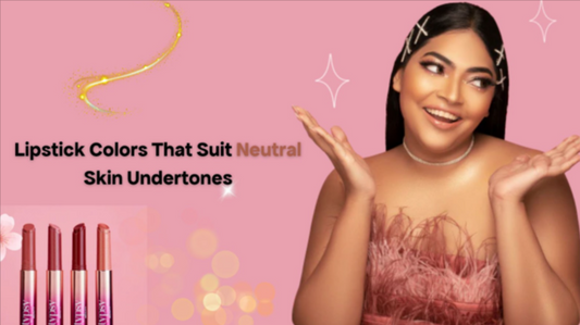 Lipstick Colors That Suit Neutral Skin Undertones