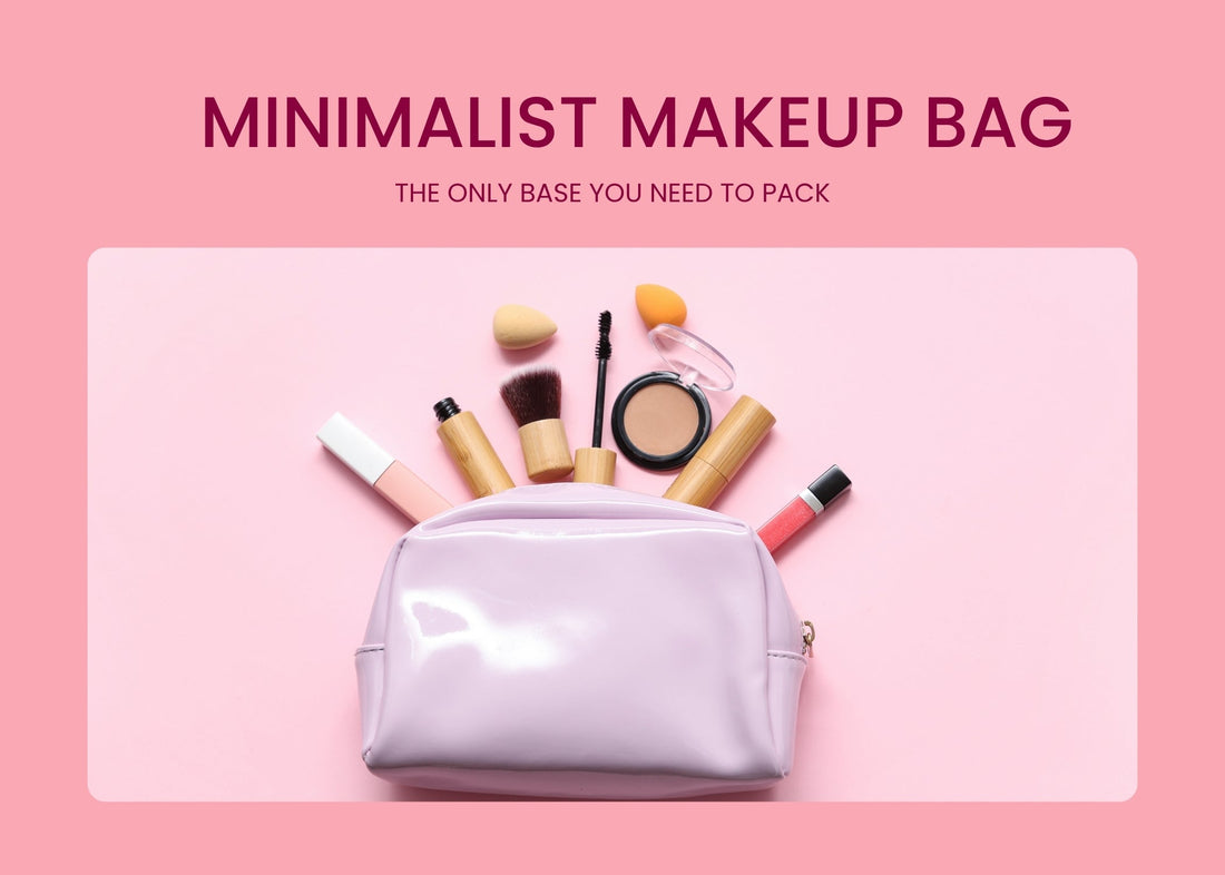 Minimalist Makeup Bag: The Only Base You Need to Pack