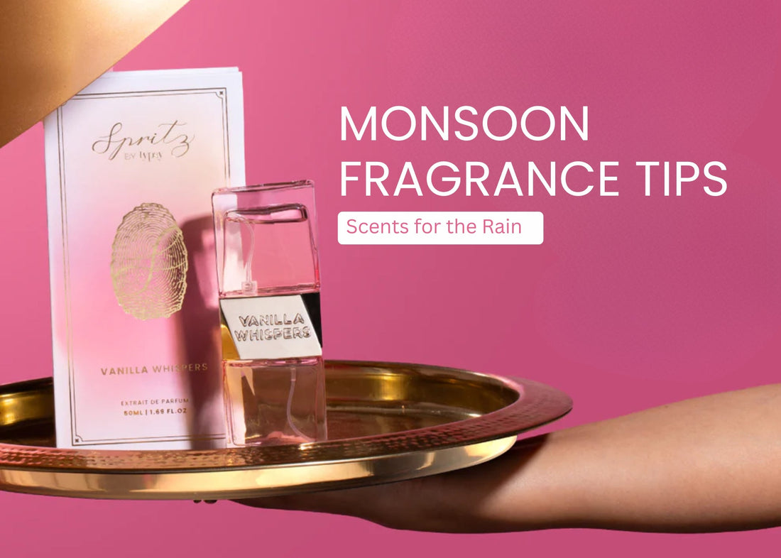 Monsoon Fragrance Tips: Scents for the Rain