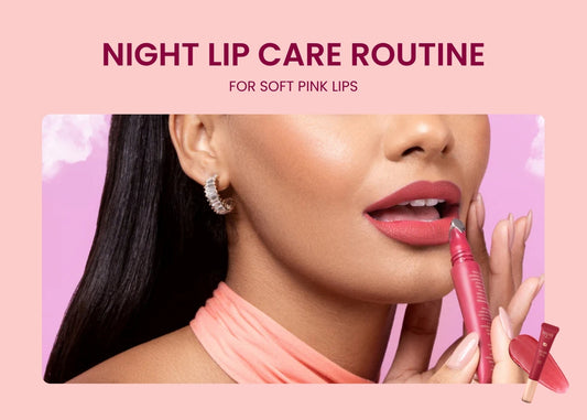 Night Lip Care Routine for Soft Pink Lips