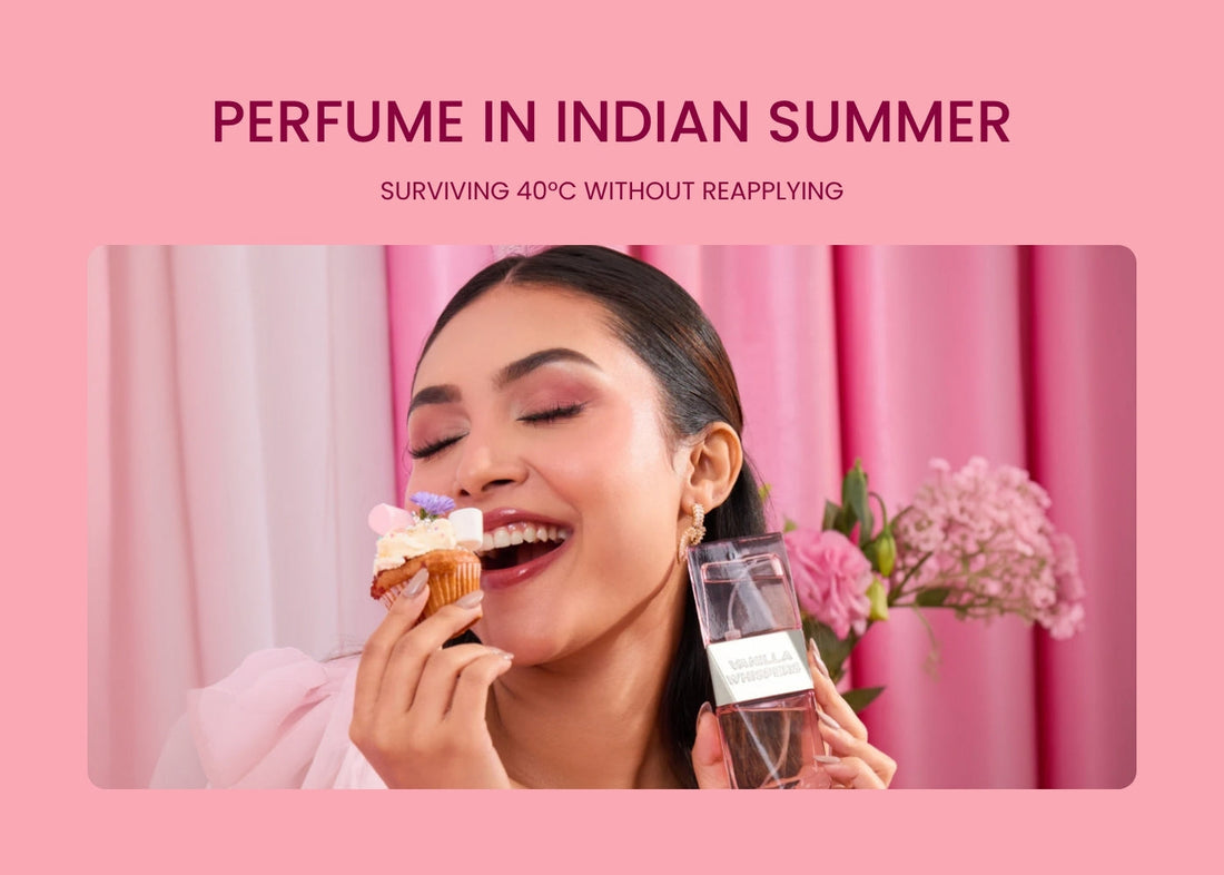 Perfume in Indian Summer: Surviving 40°C Without Reapplying