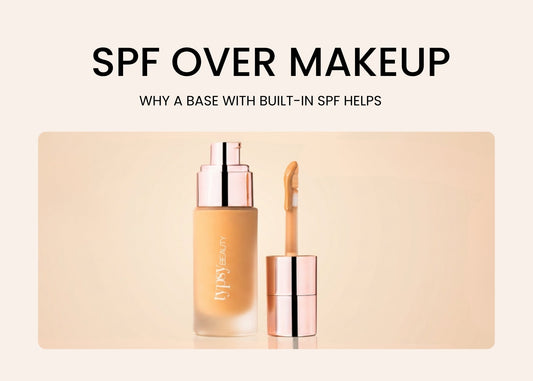 SPF Over Makeup: Why a Base With Built-In SPF Helps