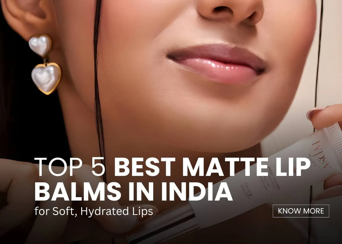Top 5 Best Matte Lip Balms in India for Soft, Hydrated Lips