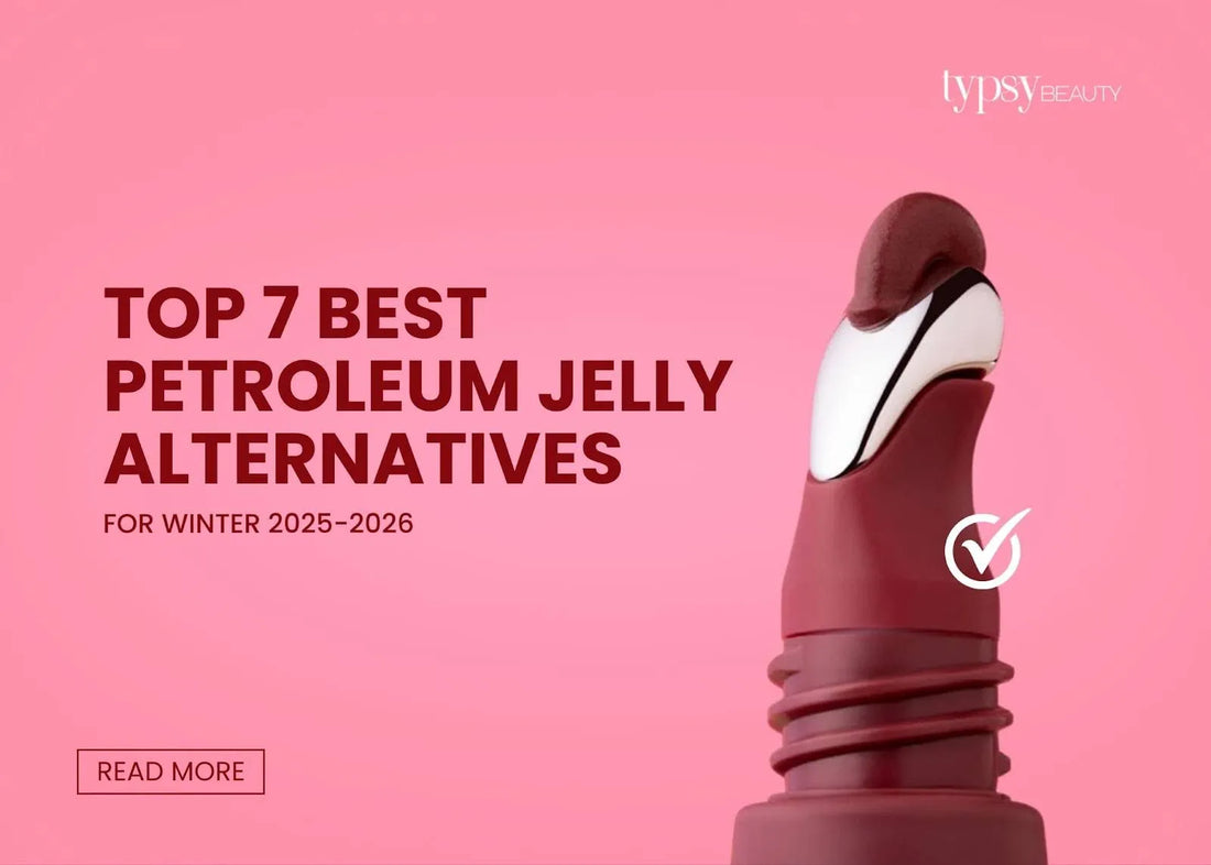 Best Petroleum Jelly Alternatives for Winter 