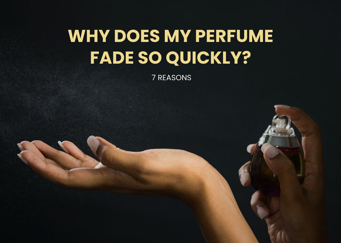 Why Does My Perfume Fade So Quickly