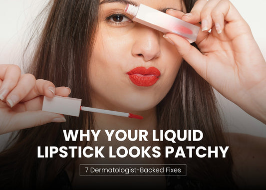 Why Your Liquid Lipstick Looks Patchy
