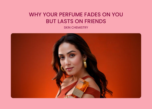  Why Your Perfume Fades on You But Lasts on Friends: Skin Chemistry