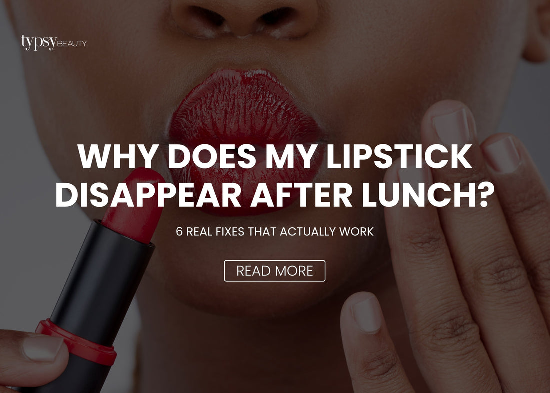 Why does my lipstick disappear after lunch
