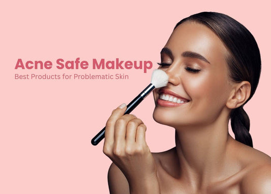 Acne Safe Makeup: Best Products for Problematic Skin