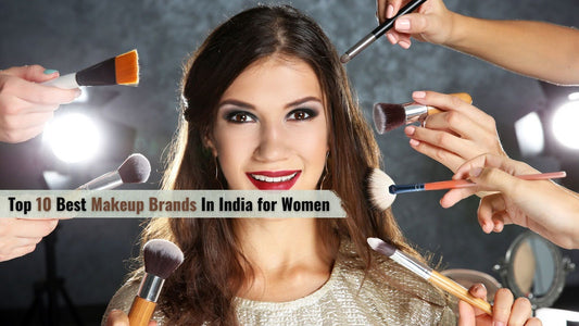 Top 10 Best Makeup Brands In India for Women (2025)
