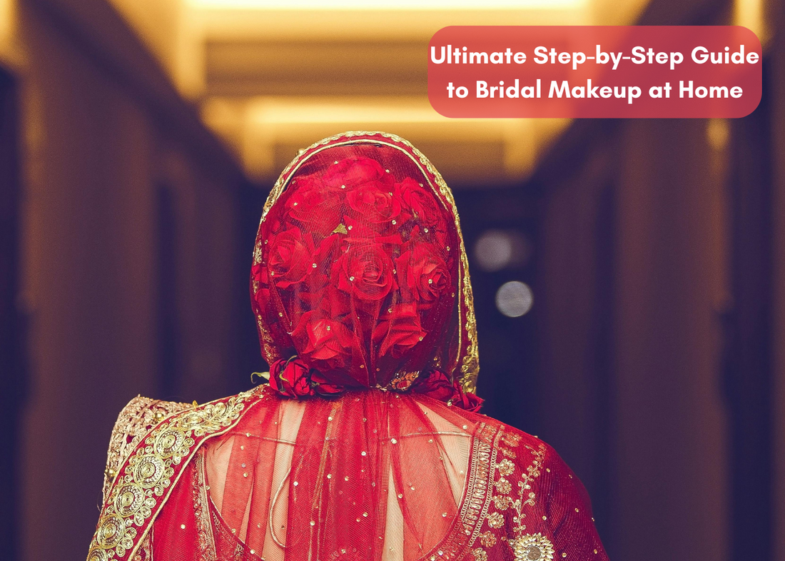 Ultimate Step-by-Step Guide to Bridal Makeup at Home