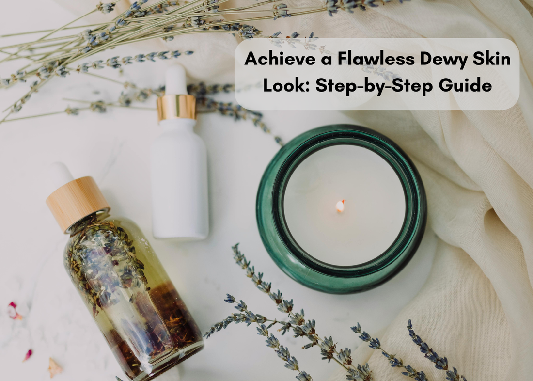 Achieve a Flawless Dewy Skin Look: Step-by-Step Guide