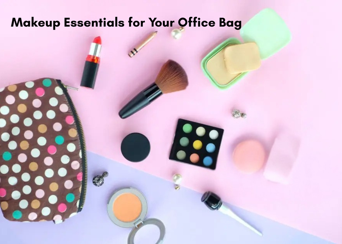 Must Have Makeup Essentials for Your Office Bag