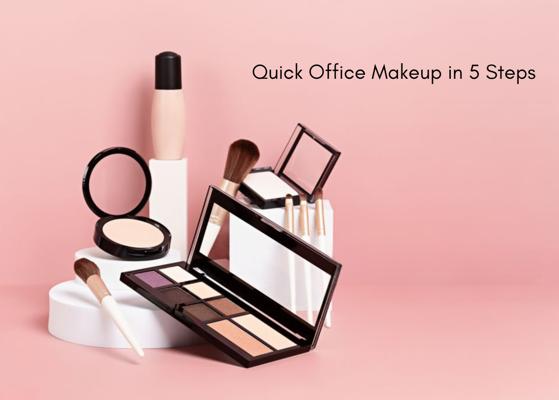 Quick Office Makeup in 5 Steps
