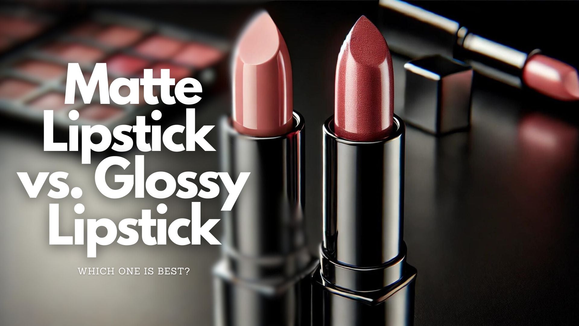 matte vs glossy lipstick