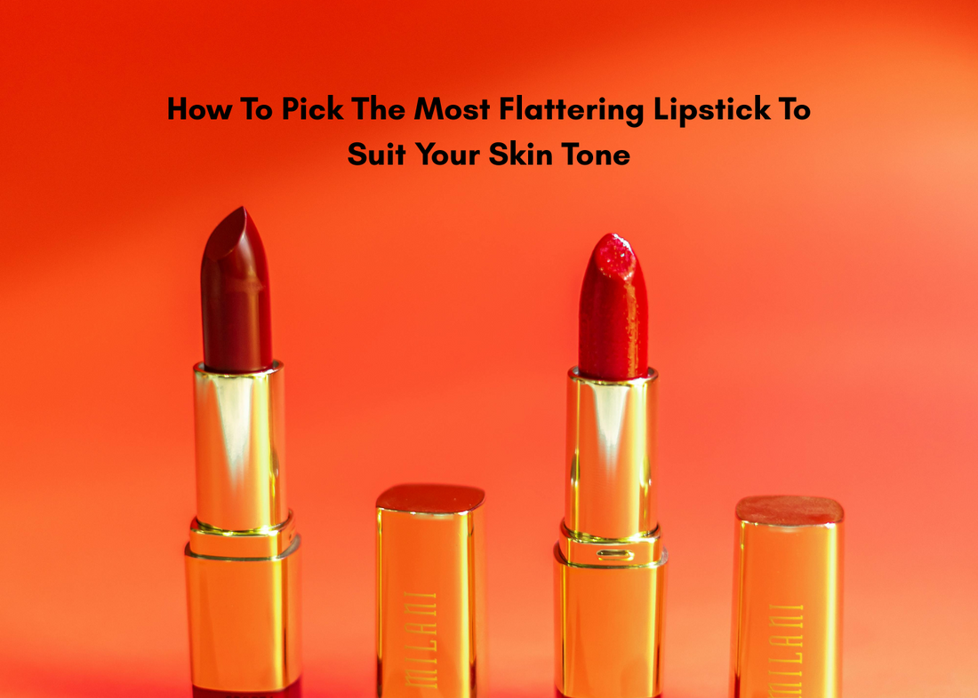 How To Pick The Most Flattering Lipstick To Suit Your Skin Tone