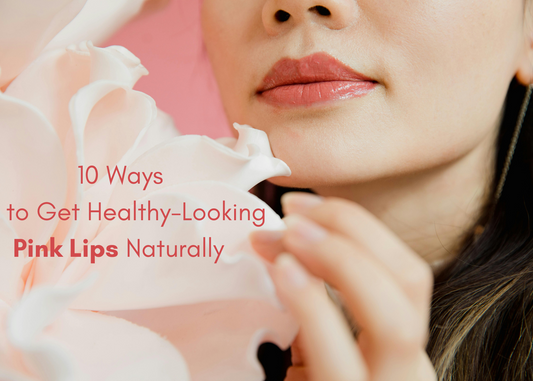 10 Ways to Get Healthy-Looking Pink Lips Naturally