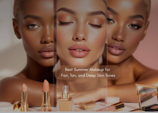 Best Summer Makeup for Fair, Tan, and Deep Skin Tones