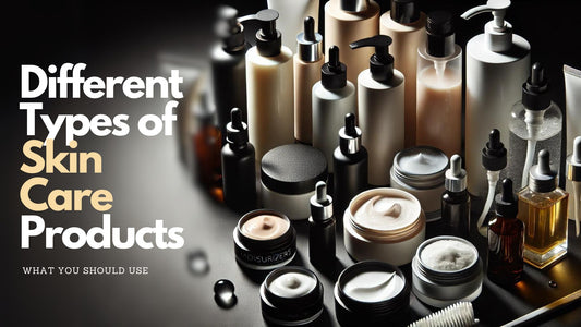 types of skin care products